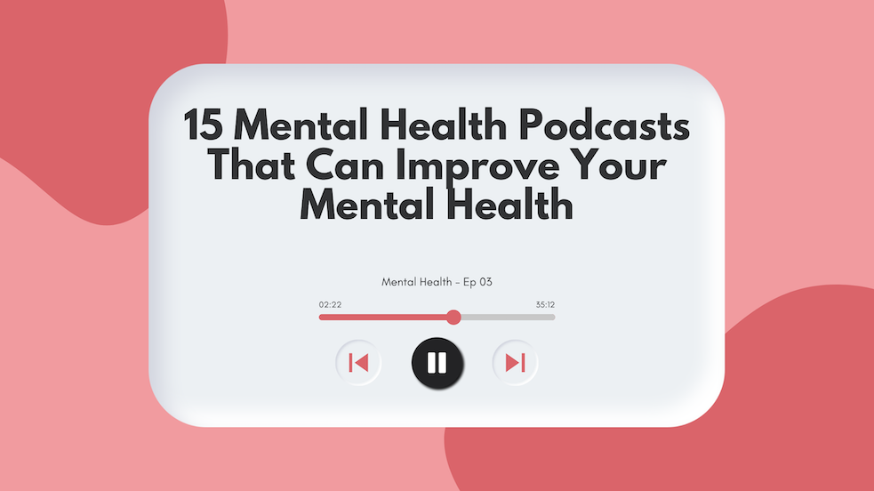 15 Greatest Mental Health Podcasts